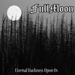 FullMoon : Eternal Darkness Upon Us